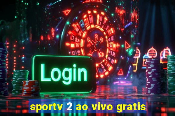 sportv 2 ao vivo gratis